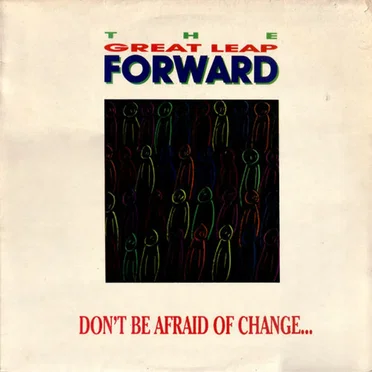 Don’t Be Afraid of Change...