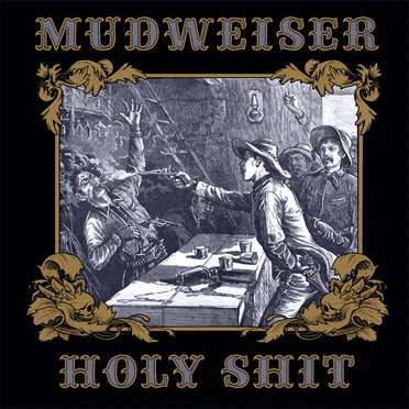 Holy Shit by Mudweiser - album cover
