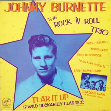 Tear It Up by Johnny Burnette / the Rock ’n’ Roll Trio - album cover