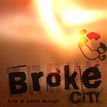 Love Is Never Enough by Broke City - album cover
