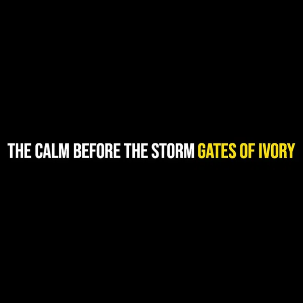 The Calm Before the Storm