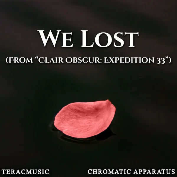 We Lost (From “Clair Obscur: Expedition 33”)