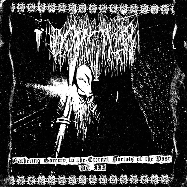 Gathering Sorcery to the Eternal Portals of the Past, Pt III