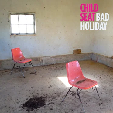 Bad Holiday by Child Seat - album cover