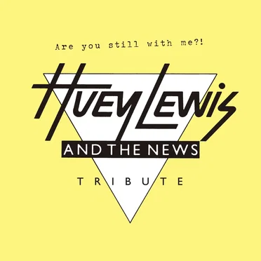 Are You Still With Me?! A Tribute to Huey Lewis & the News by Various Artists - album cover