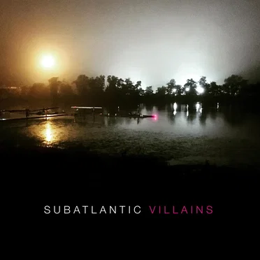 Villains by Subatlantic - album cover
