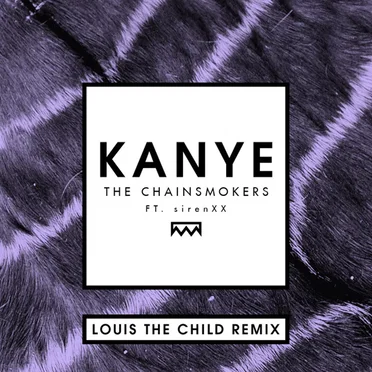 Kanye (Louis the Child remix)