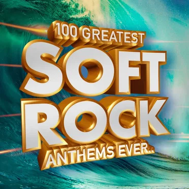 100 Greatest Soft Rock Anthems Ever.. by Various Artists - album cover