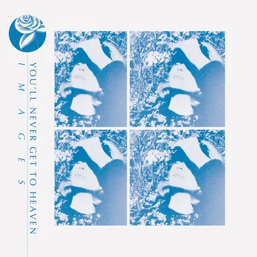 Images by You’ll Never Get to Heaven - album cover