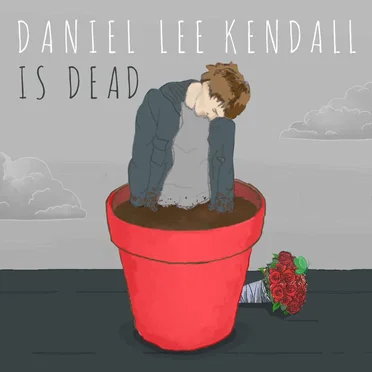 Daniel Lee Kendall Is Dead by Daniel Lee Kendall - album cover