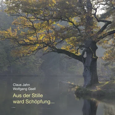 Aus der Stille ward Schöpfung