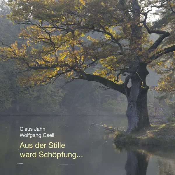Aus der Stille ward Schöpfung