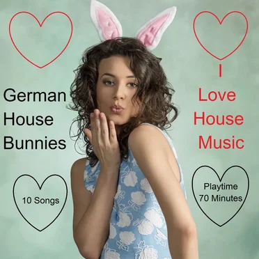German House Bunnies - I Love House Music