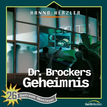 Weltraumabenteuer 26 - Dr. Brockers Geheimnis by Dr. Brockers Weltraumabenteuer - album cover