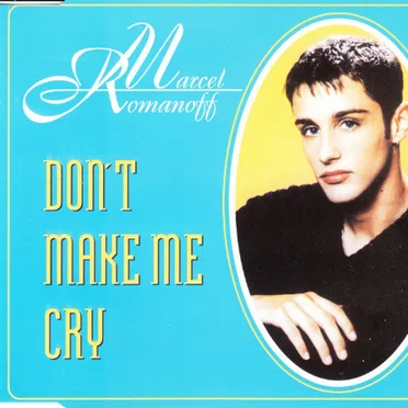 Don't Make Me Cry by Marcel Romanoff - album cover