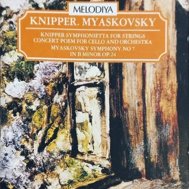 Knipper: Symphonietta for Strings / Concert Poem for Cello and Orchestra / Myaskovsky Symphony No. 7 in B minor Op. 24