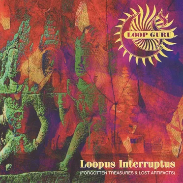 Loopus Interruptus: Forgotten Treasures & Lost Artifacts