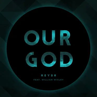 Our God (Reyer remix)
