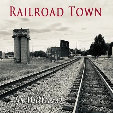 Railroad Town by Junior Williams - album cover