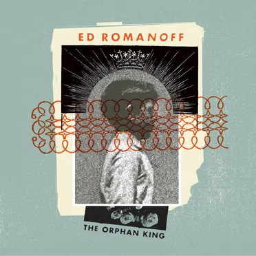 The Orphan King by Ed Romanoff - album cover