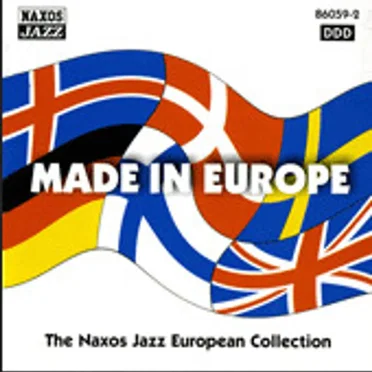 Made in Europe: The Naxos Jazz European Collection by Various Artists - album cover