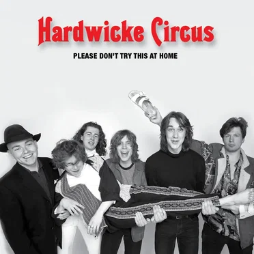 Please Don’t Try This at Home by Hardwicke Circus - album cover