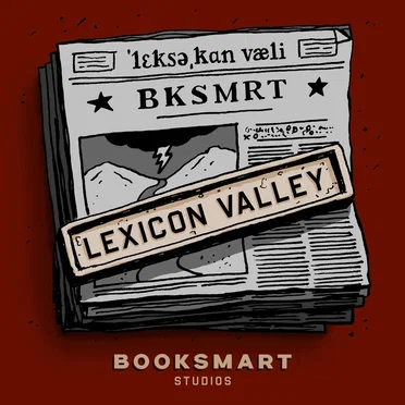 Lexicon Valley #294, “The Sound of a Car Backshifting” by John McWhorter - album cover