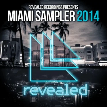 Revealed Recordings presents Miami Sampler 2014 by Various Artists - album cover