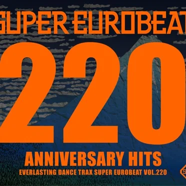 Super Eurobeat, Volume 220: Anniversary Hits by Various Artists - album cover