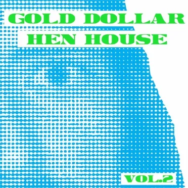Gold Dollar Hen House, Vol. 2