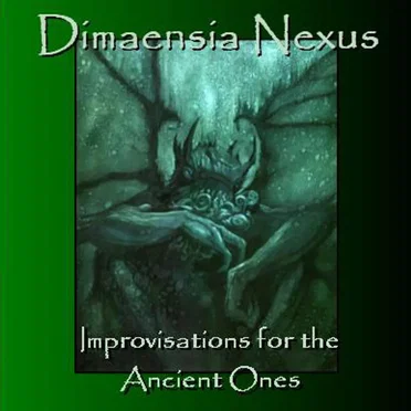 Dimaensia Nexus - Improvisations for the Ancient Ones