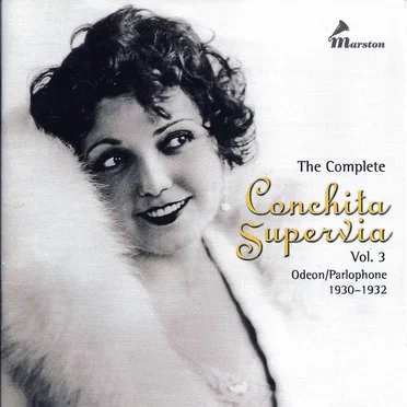 The Complete Conchita Supervia, Vol. 3: Odeon/Parlophone 1930-1932