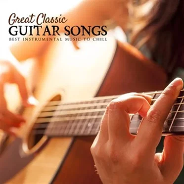 Great Classic Guitar Songs: Best Instrumental Music to Chill by Various Artists - album cover