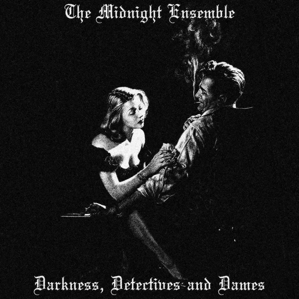 Darkness, Detectives and Dames