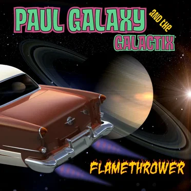 Flamethrower by Paul Galaxy and the Galactix - album cover