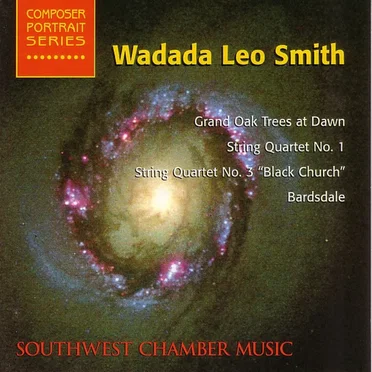 Grand Oak Trees At Dawn / String Quartet no. 1 / String Quartet no. 3 "Black Church" / Bardsdale