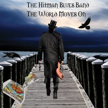 The World Moves On by The Hitman Blues Band - album cover