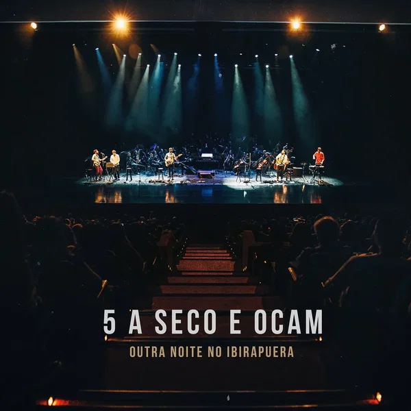 5 a Seco e OCAM: Outra Noite No Ibirapuera (Ao Vivo)