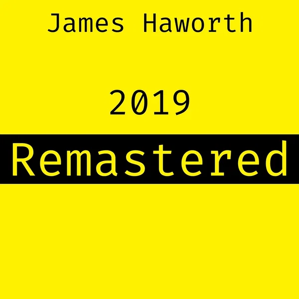 James Haworth 2019 (Remastered)