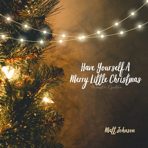 Have Yourself A Merry Little Christmas