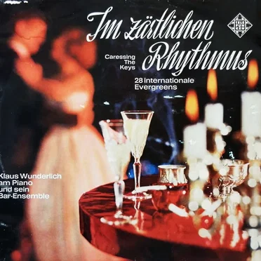 Im Zärtlichen Rhythmus: Caressing the Keys - 28 Internationale Evergreens
