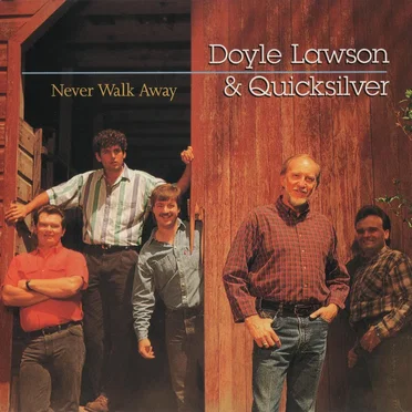 Never Walk Away by Doyle Lawson & Quicksilver - album cover