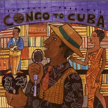 Putumayo Presents: Congo to Cuba by Various Artists - album cover