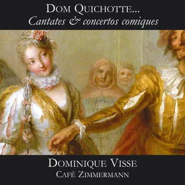 Dom Quichotte… Cantates & concertos comiques