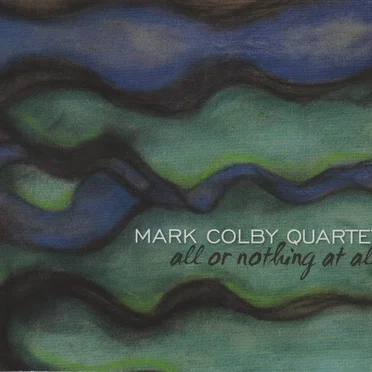 All or Nothing at All by Mark Colby Quartet - album cover