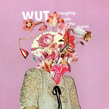 Mingling With The Thorns by WUT - album cover
