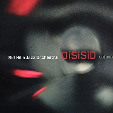 DiSiSiD by Sid Hille Jazz Orchestra - album cover
