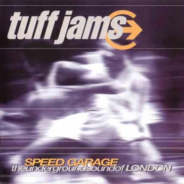 Tuff Jams: Speed Garage: The Underground Sound of London by Various Artists - album cover
