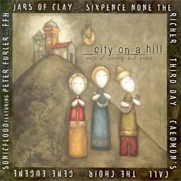 City on a Hill: Songs of Worship and Praise by Various Artists - album cover