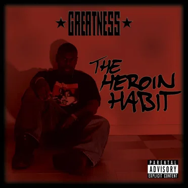 The Heroin Habit by Greatness - album cover